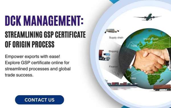 DCK Management Facilitates GSP Certificate for Seamless Export