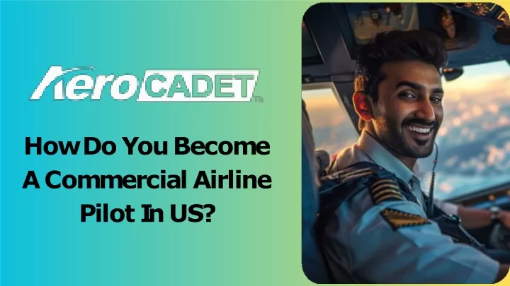 PPT - How Do You Become A Commercial Airline Pilot In US? PowerPoint Presentation - ID:13168318