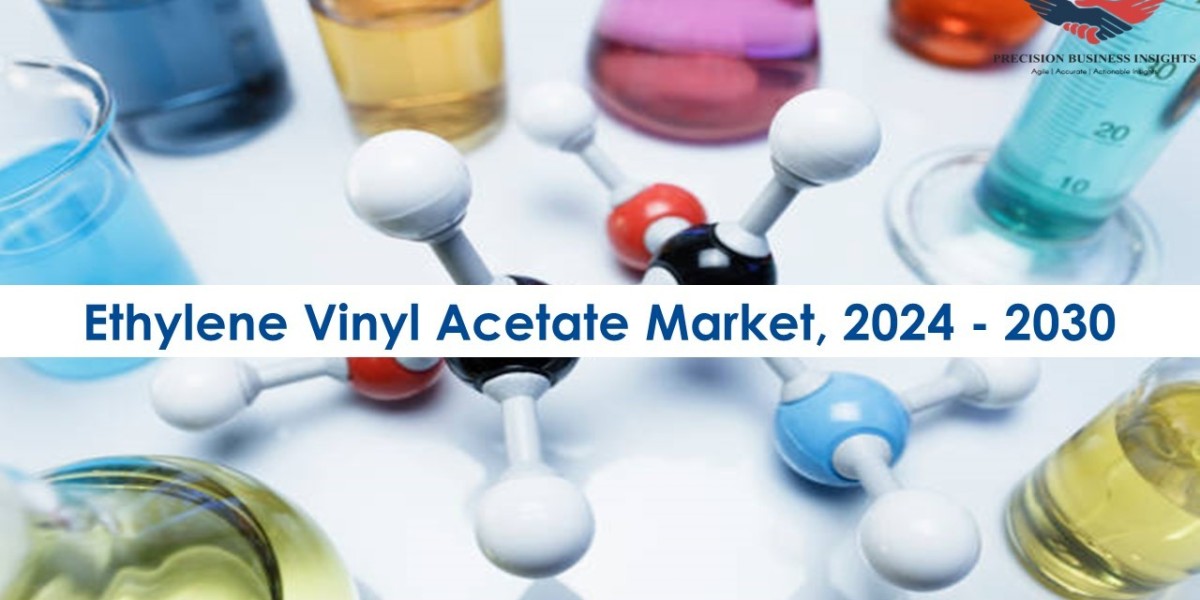 Ethylene Vinyl Acetate Market Size and Forecast To 2030.