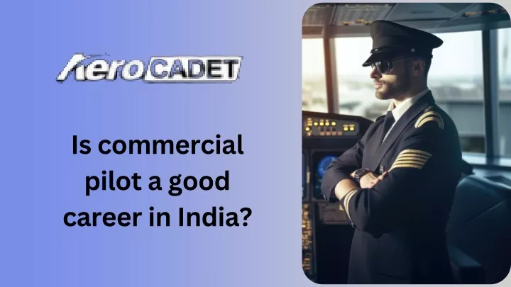 PPT - Is commercial pilot a good career in India PowerPoint Presentation - ID:13342638