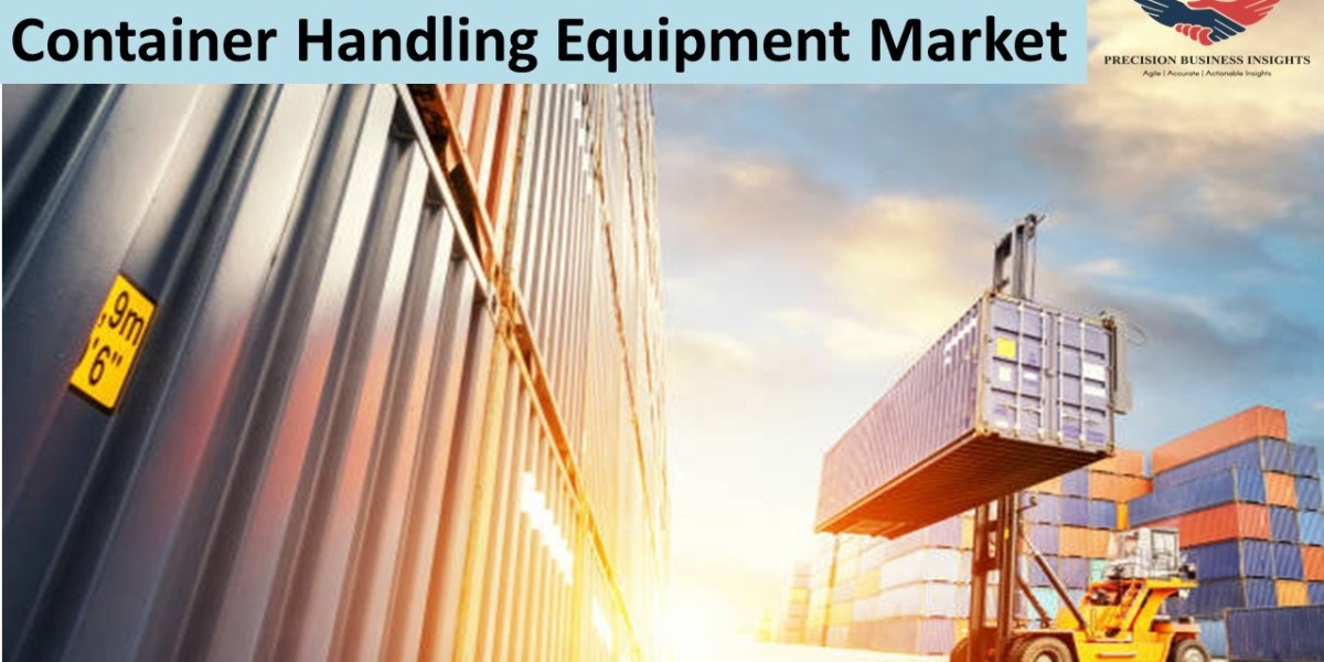 Container Handling Equipment Market Size, Share, Key Players and Overview 2030