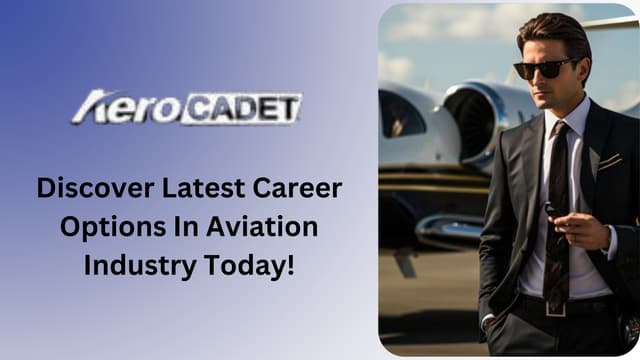 Discover Latest Career Options In Aviation Industry Today.pptx