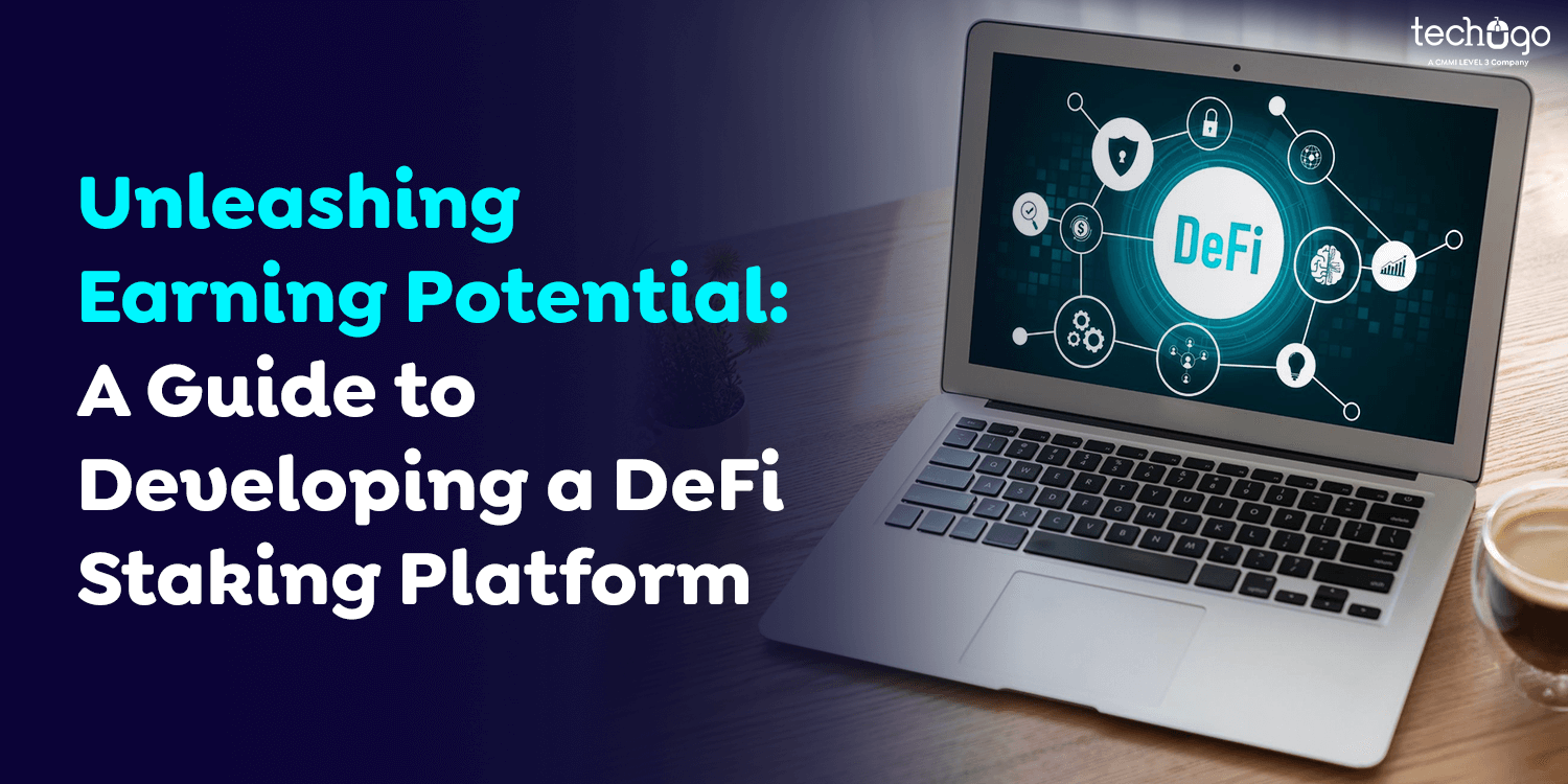 A Guide to Developing a DeFi Staking Platform : Unleashing Earning Potential