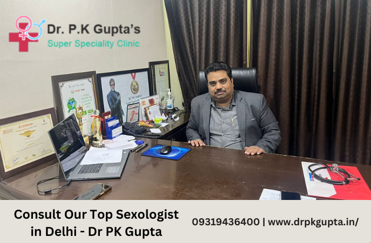 Dr PK Gupta: Expert Sexologist in Delhi – Latest Health's tips 2024