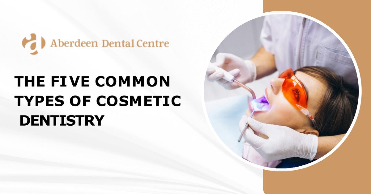 The Five Common Types Of Cosmetic Dentistry