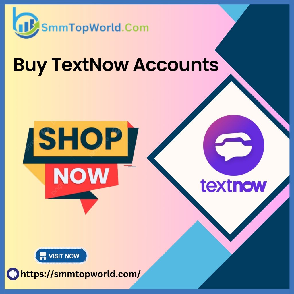 Buy TextNow Accounts - TextNow 100% Original High-Quality Service