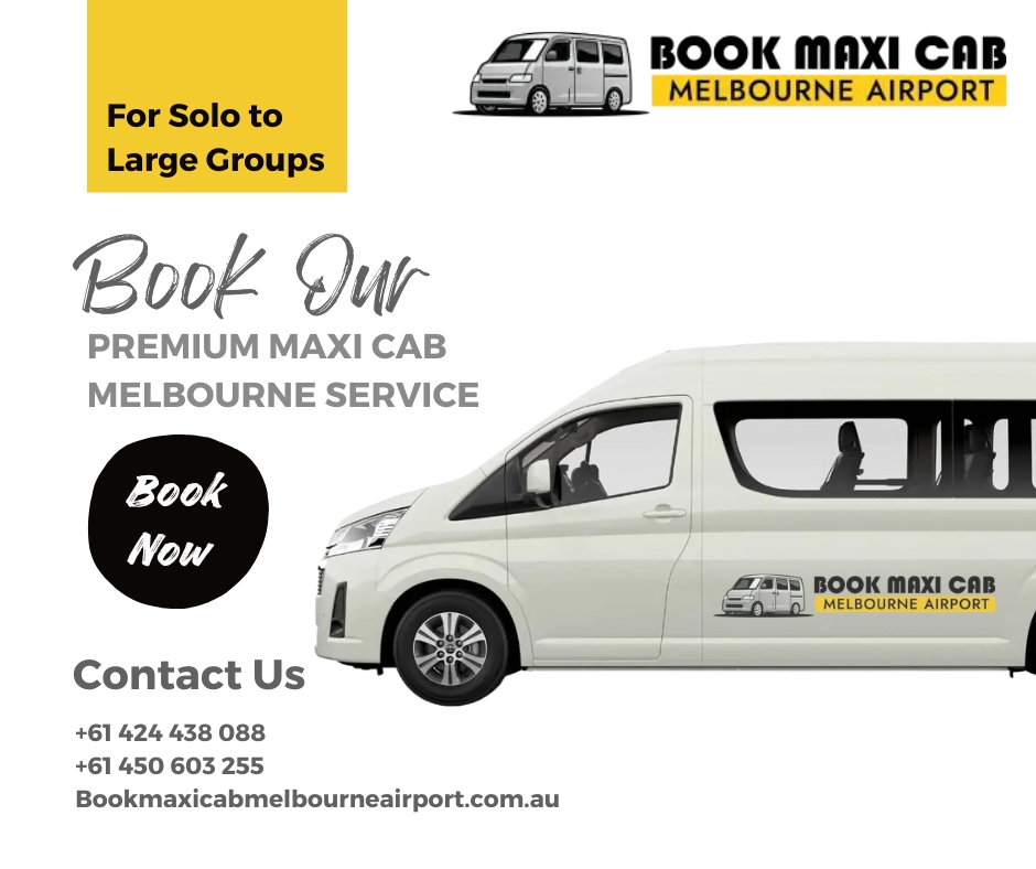 Reliable & Comfortable Airport Transfers With Book Maxi Cab Melbourne Airport - Write for Tourism: Your Voice in the Travel Community