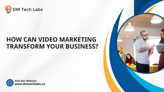 How Can Video Marketing Transform Your Business.pptx