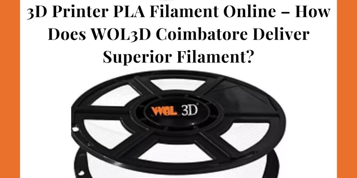 3D Printer PLA Filament Online – How Does WOL3D Coimbatore Deliver Superior