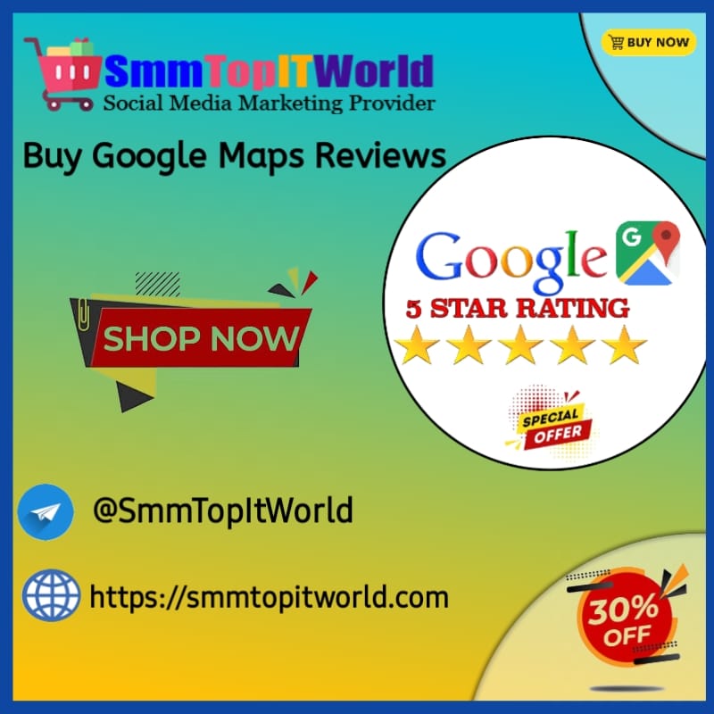 Buy Google Maps Reviews - SmmTopITWorld