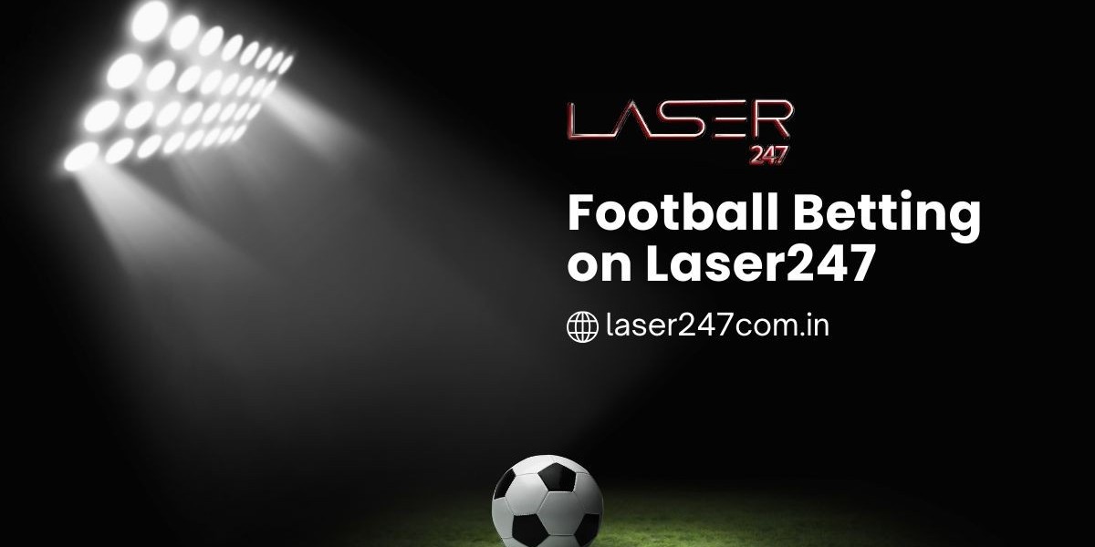 Football Betting on Laser247: Your Ultimate Guide to Winning Big