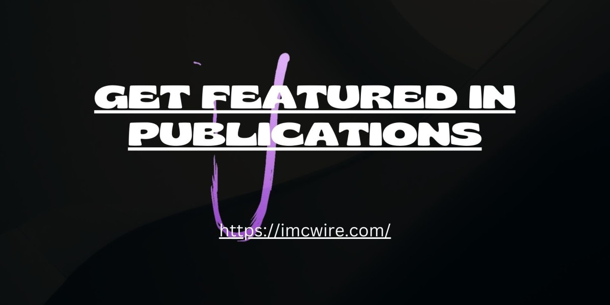 Grow Your Presence: IMCWire Helps You Get Featured in Publications