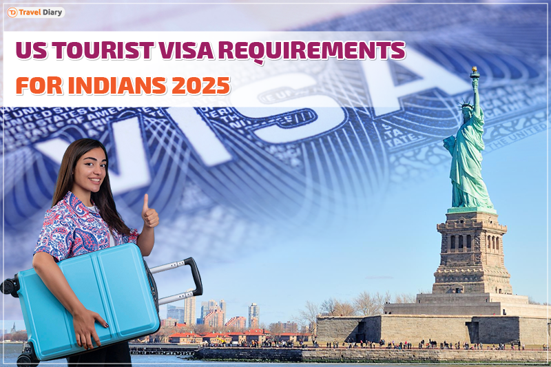 US Tourist Visa Requirements for Indians 2025: Complete Guide