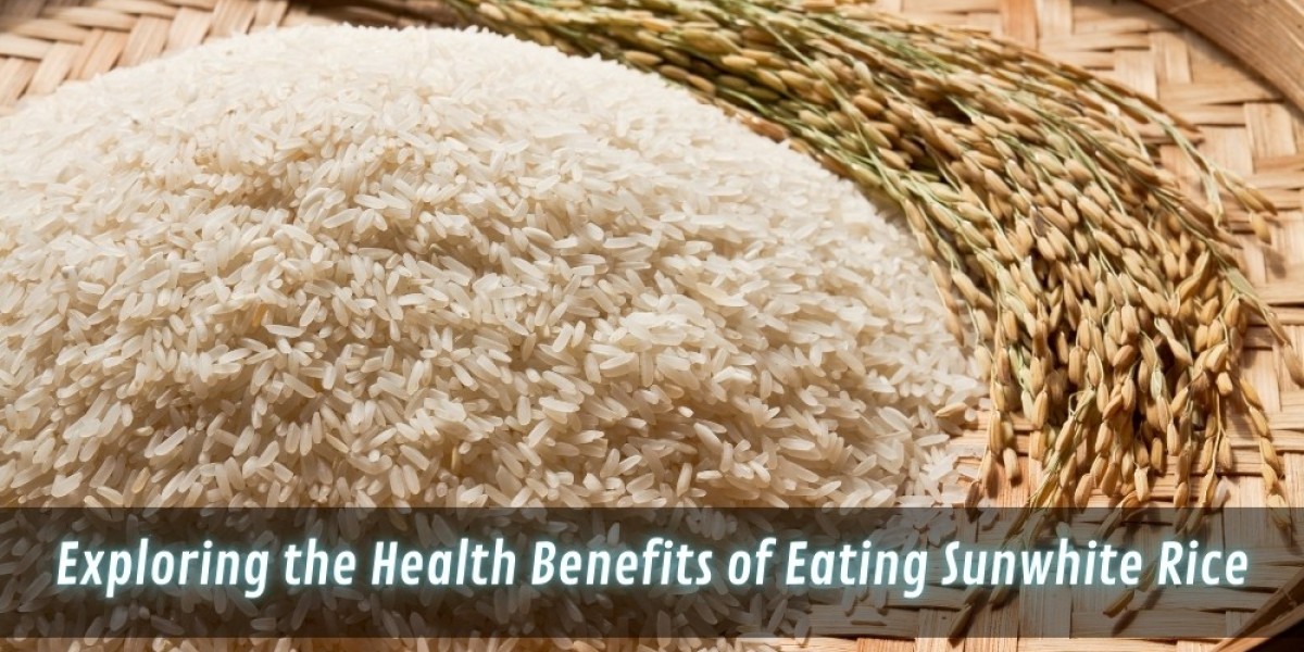 Exploring the Health Benefits of Eating Sunwhite Rice