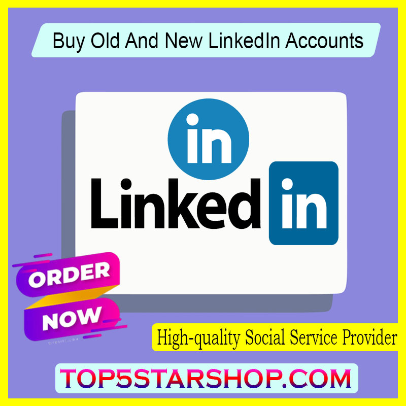 Buy Old And New LinkedIn Accounts - Passport And Number Verified