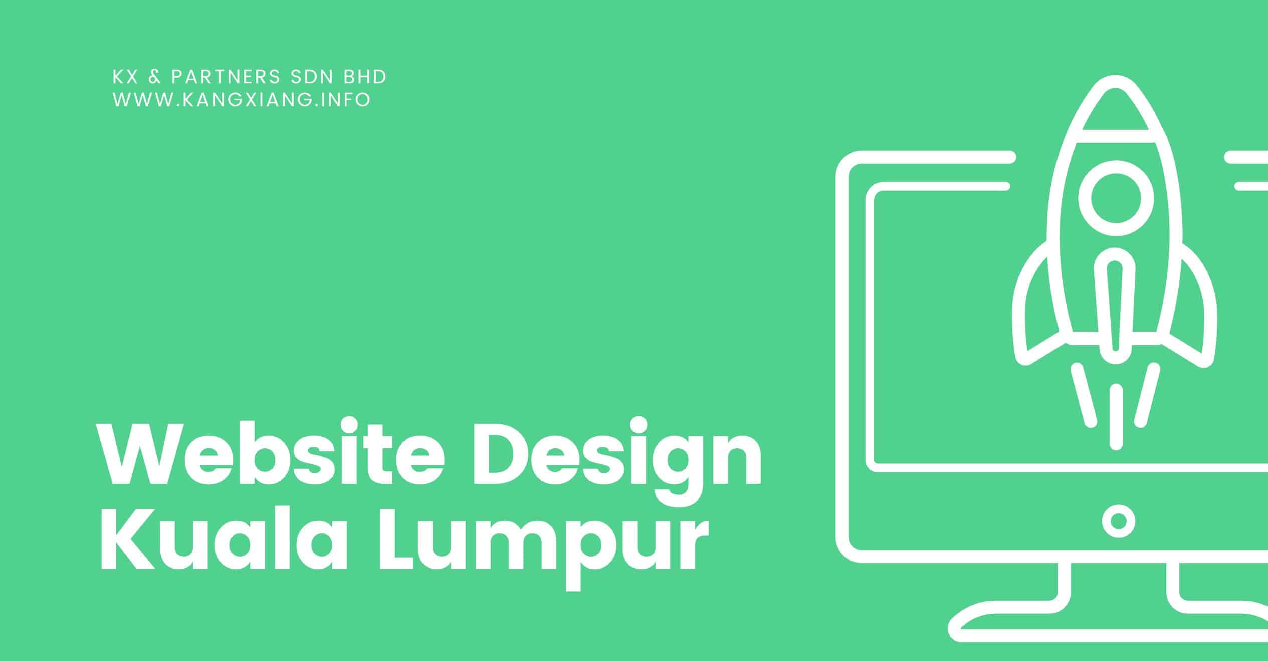 Website Design Kuala Lumpur | A Comprehensive Guide and Hiring