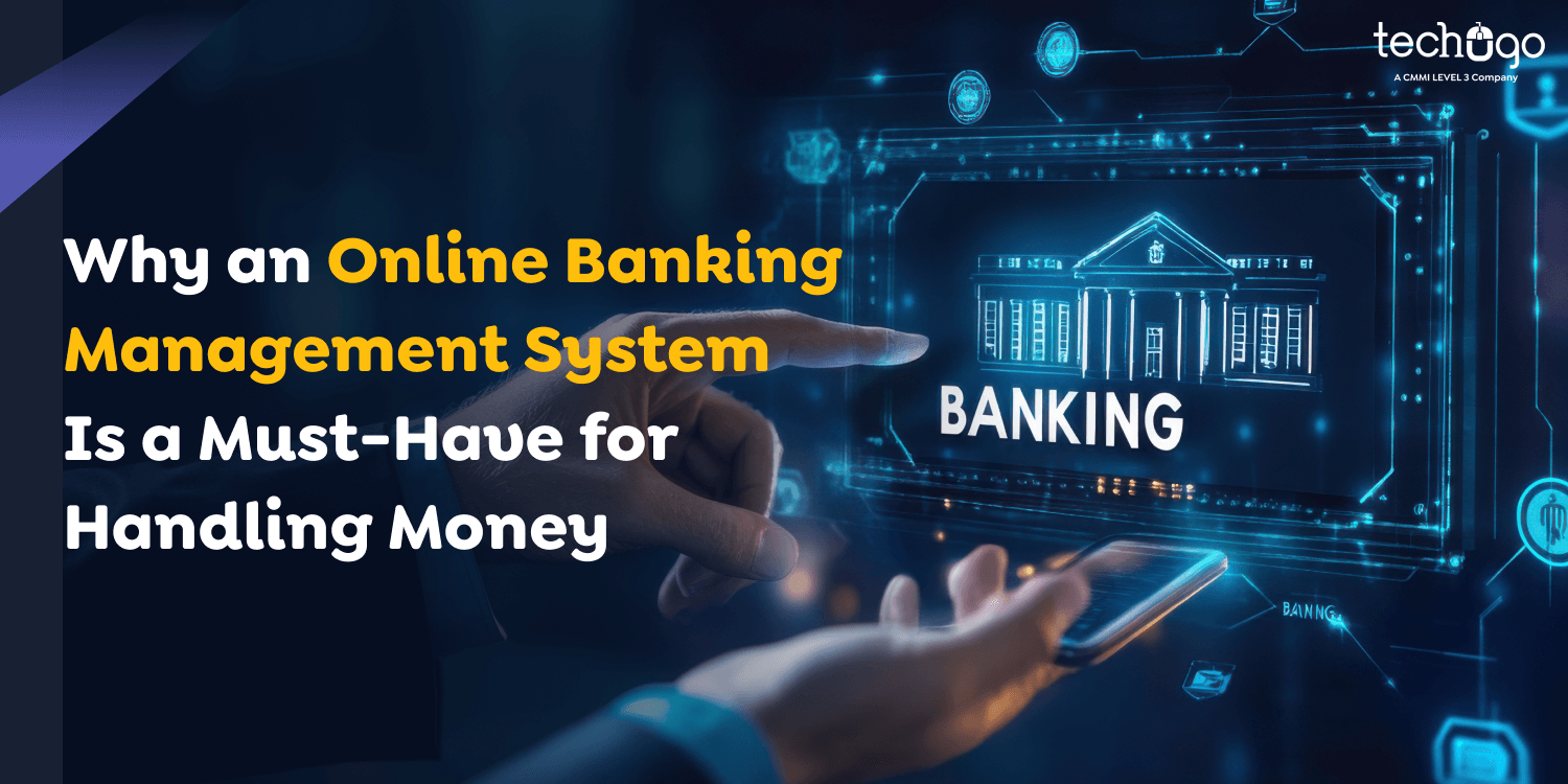 Why an Online Banking Management System Is a Must-Have for Handling Money