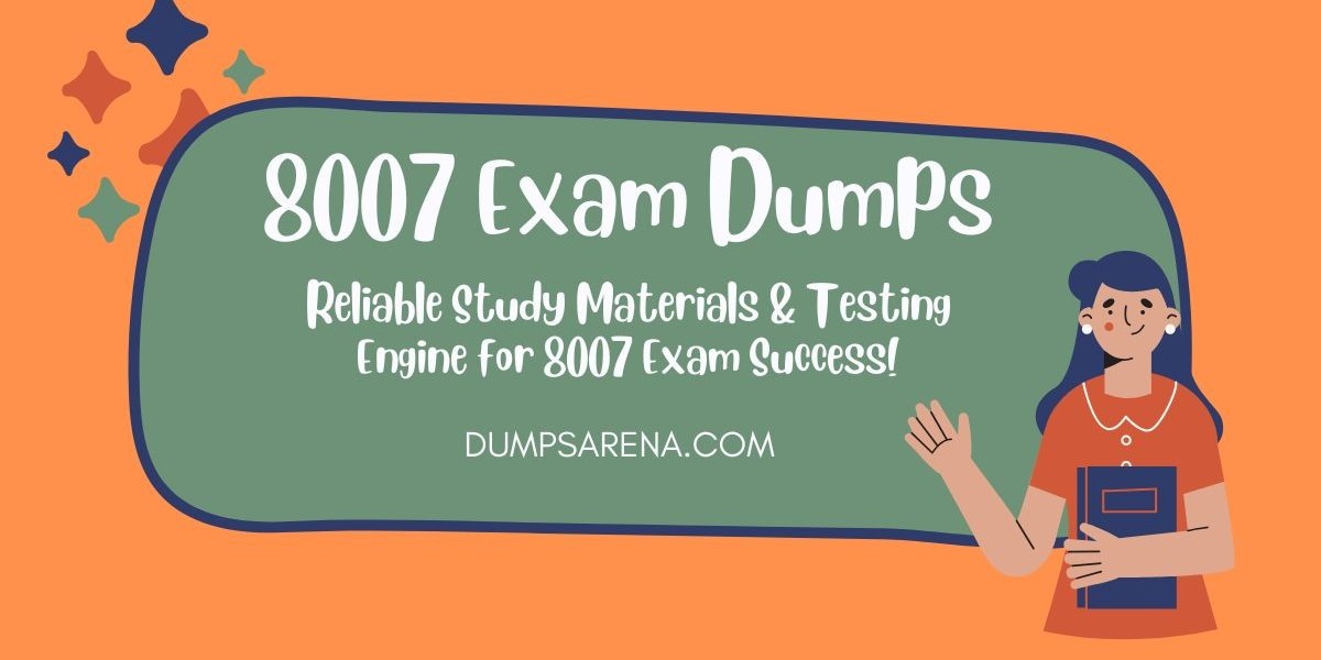 Boost Your Score with 8007 Dumps by DumpsArena