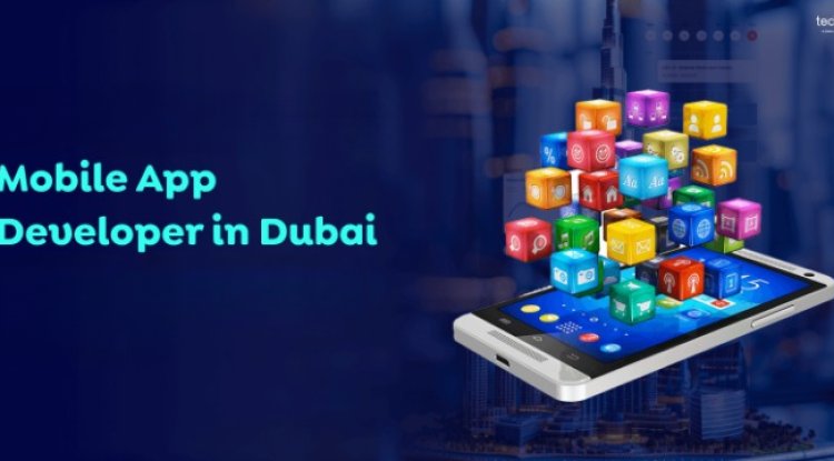 Why Partnering with a Dubai Mobile App Developer is a Smart Choice - Arlington Wire