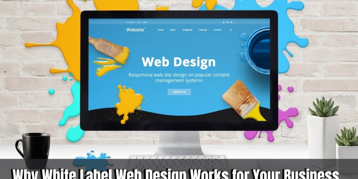 Why White Label Web Design Works for Your Business