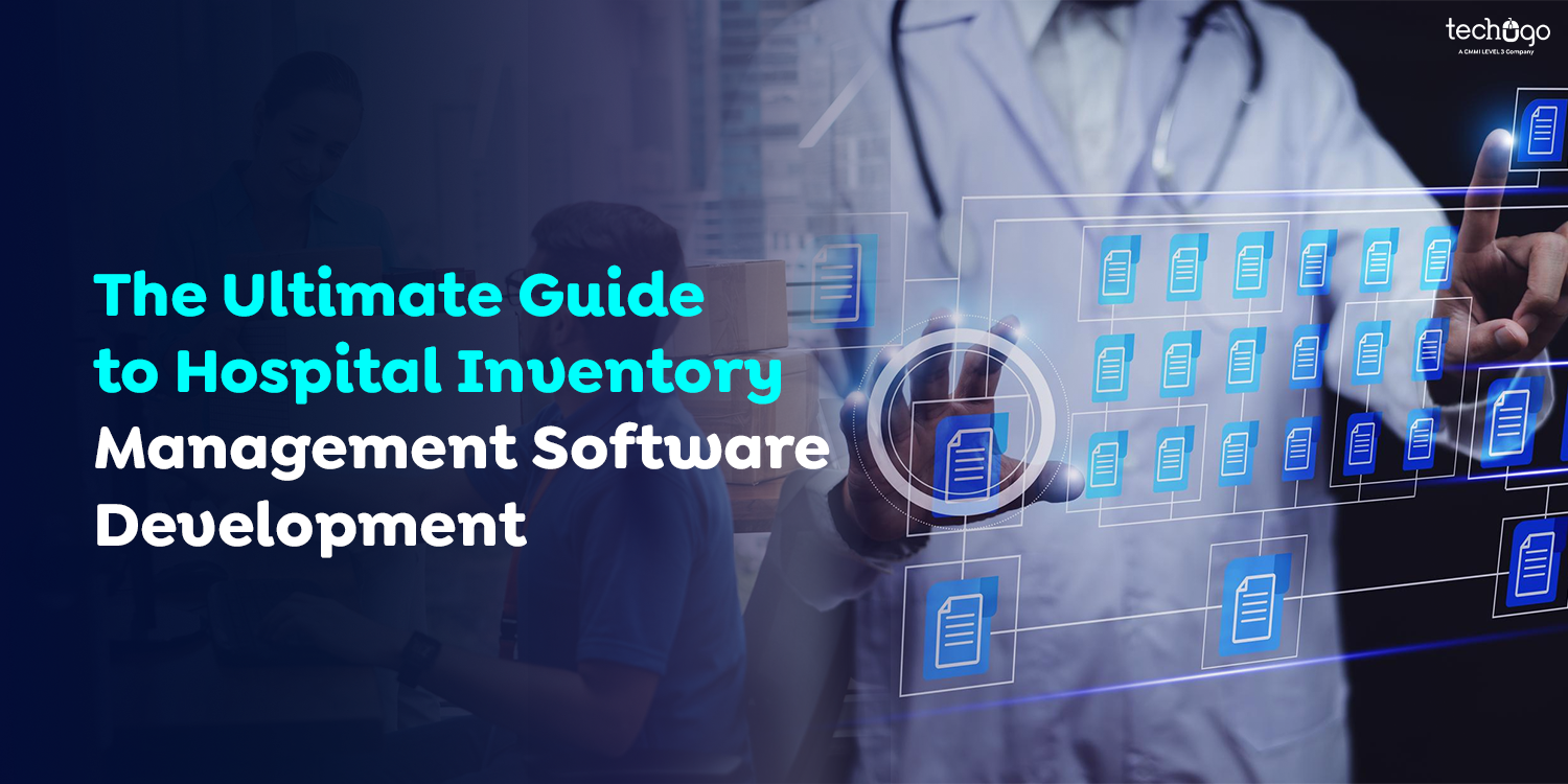 The Ultimate Guide to Hospital Inventory Management Software Development