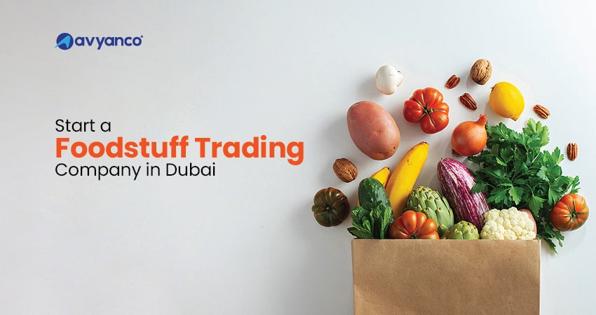 How to Start a Foodstuff Business in Dubai, UAE