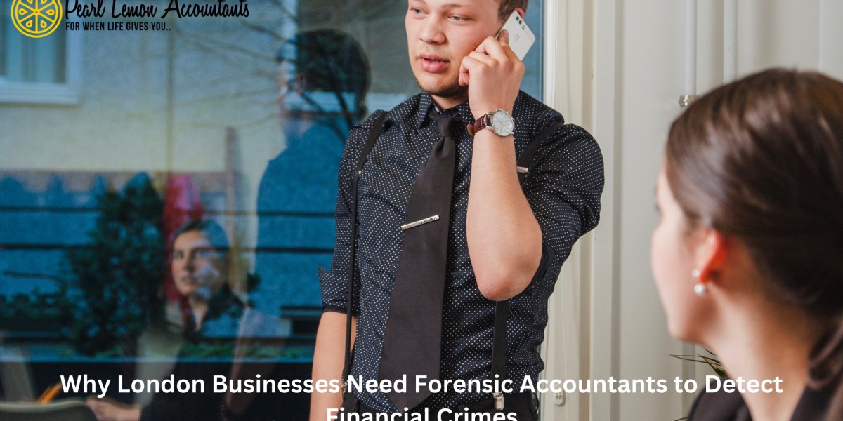 Why London Businesses Need Forensic Accountants to Detect Financial Crimes