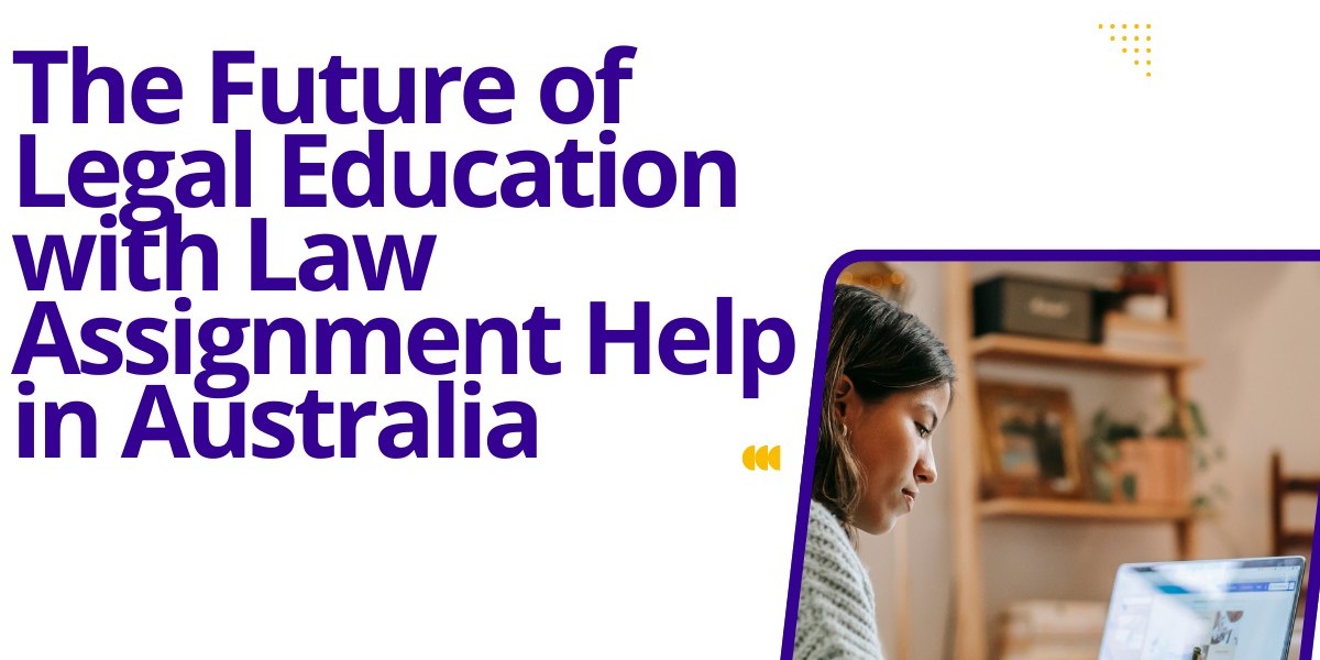 The Future of Legal Education with Law Assignment Help in Australia