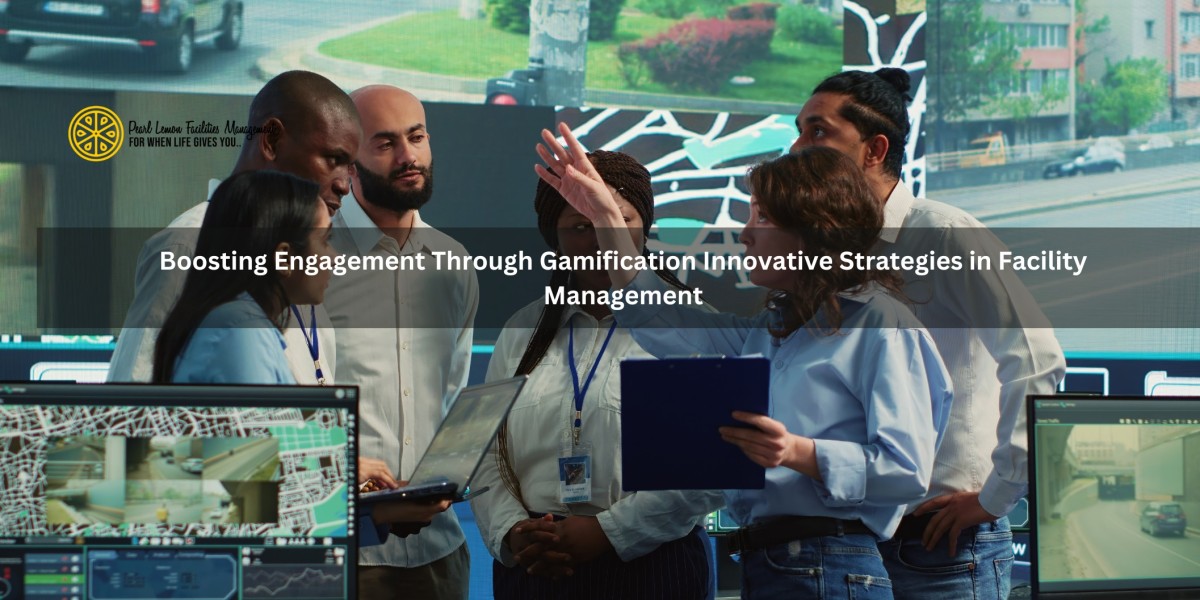 Boosting Engagement Through Gamification Innovative Strategies in Facility Management