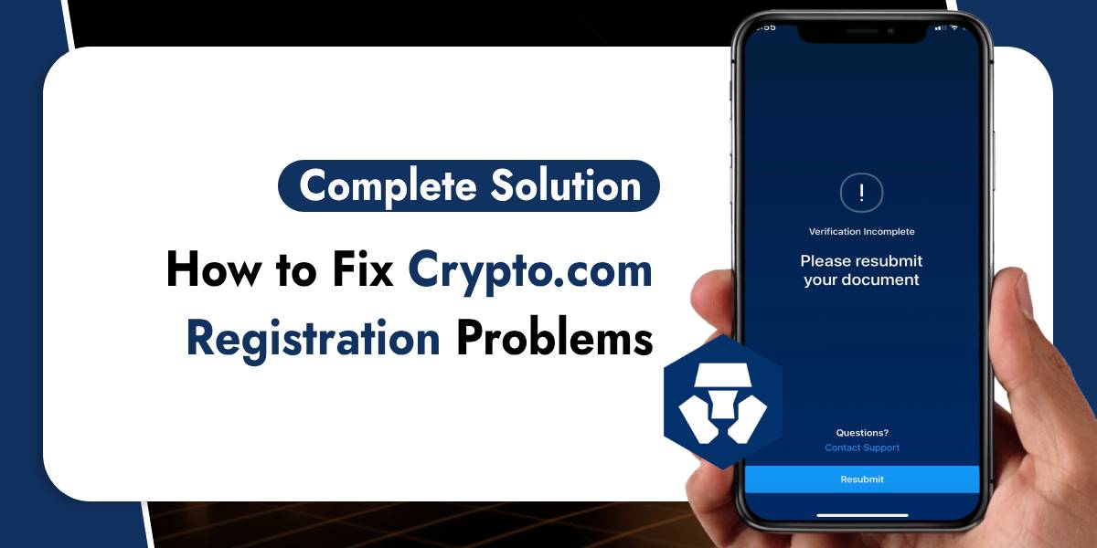 How to Fix Crypto.com Registration Problems Quickly and Easily?