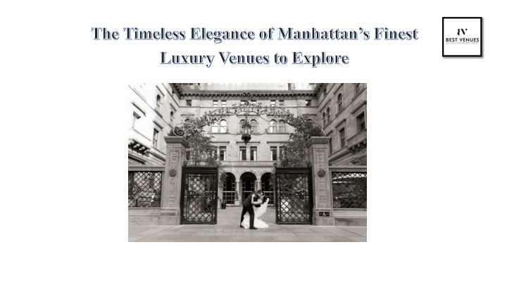 PPT - The Timeless Elegance of Manhattan’s Finest Luxury Venues to Explore PowerPoint Presentation - ID:14566115
