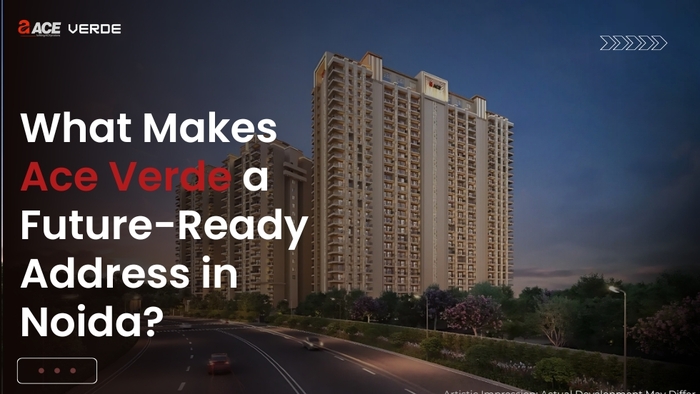 What Makes Ace Verde a Future-Ready Address in Noida?